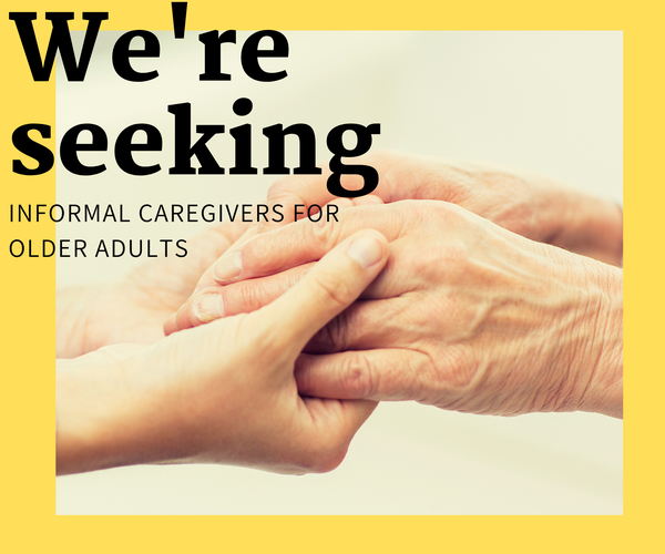  Recruiting Informal Caregiver(s) for Older Adults! 
